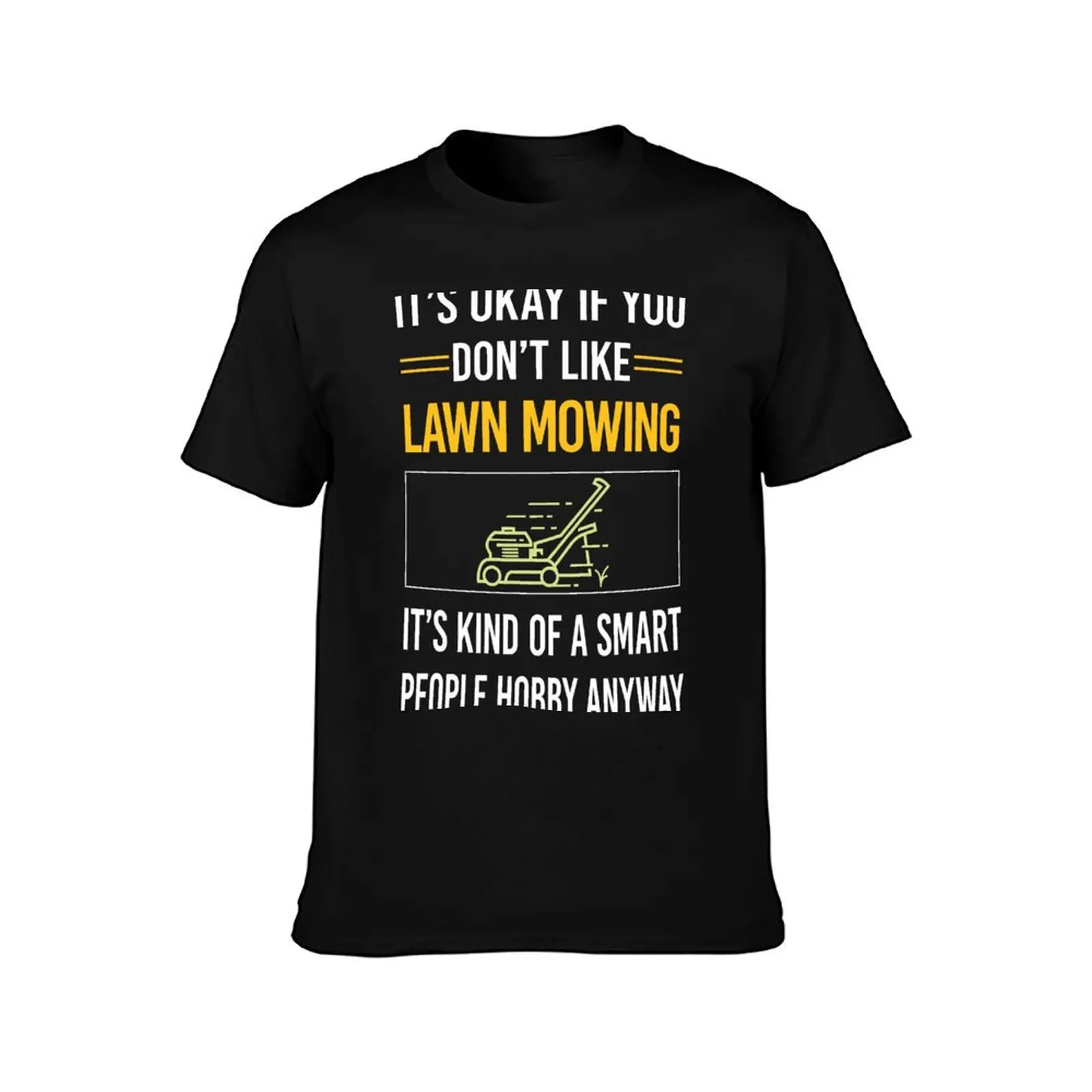 Funny Smart People Lawn Mowing Mower Lawnmower T-Shirt Outdoor Work Short Sleeve Top T-Shirt