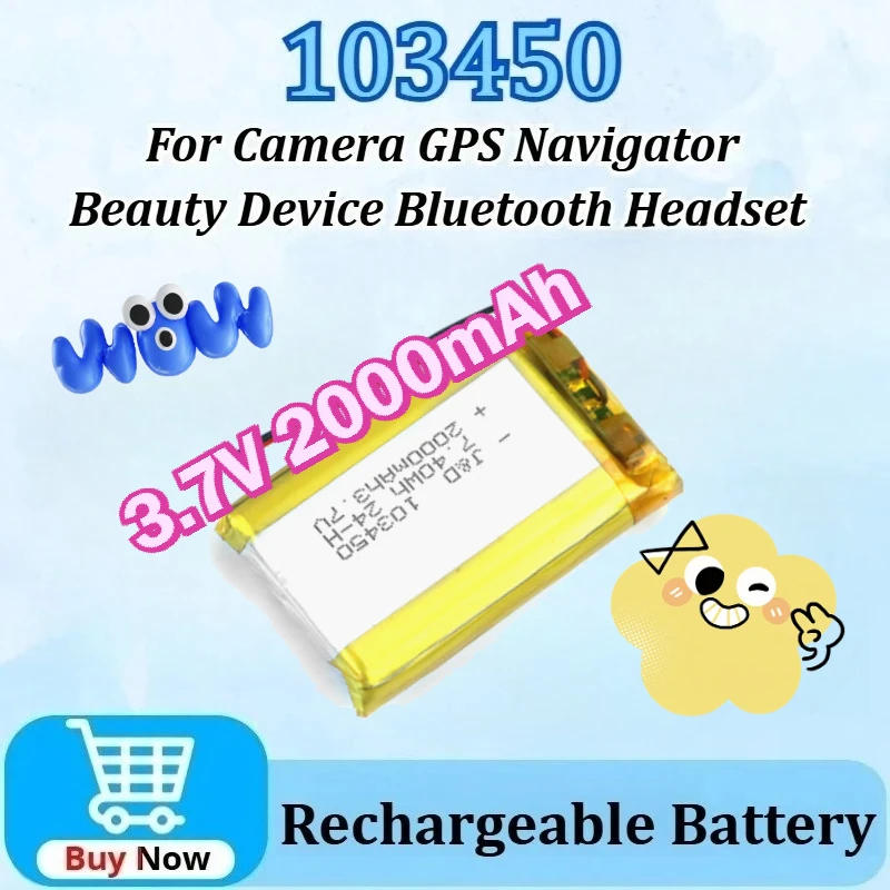 

New 103450 3.7V 2000mAh Lithium Polymer Lipo Li-Po Rechargeable Battery for Camera GPS Navigator Beauty Device Bluetooth Headset