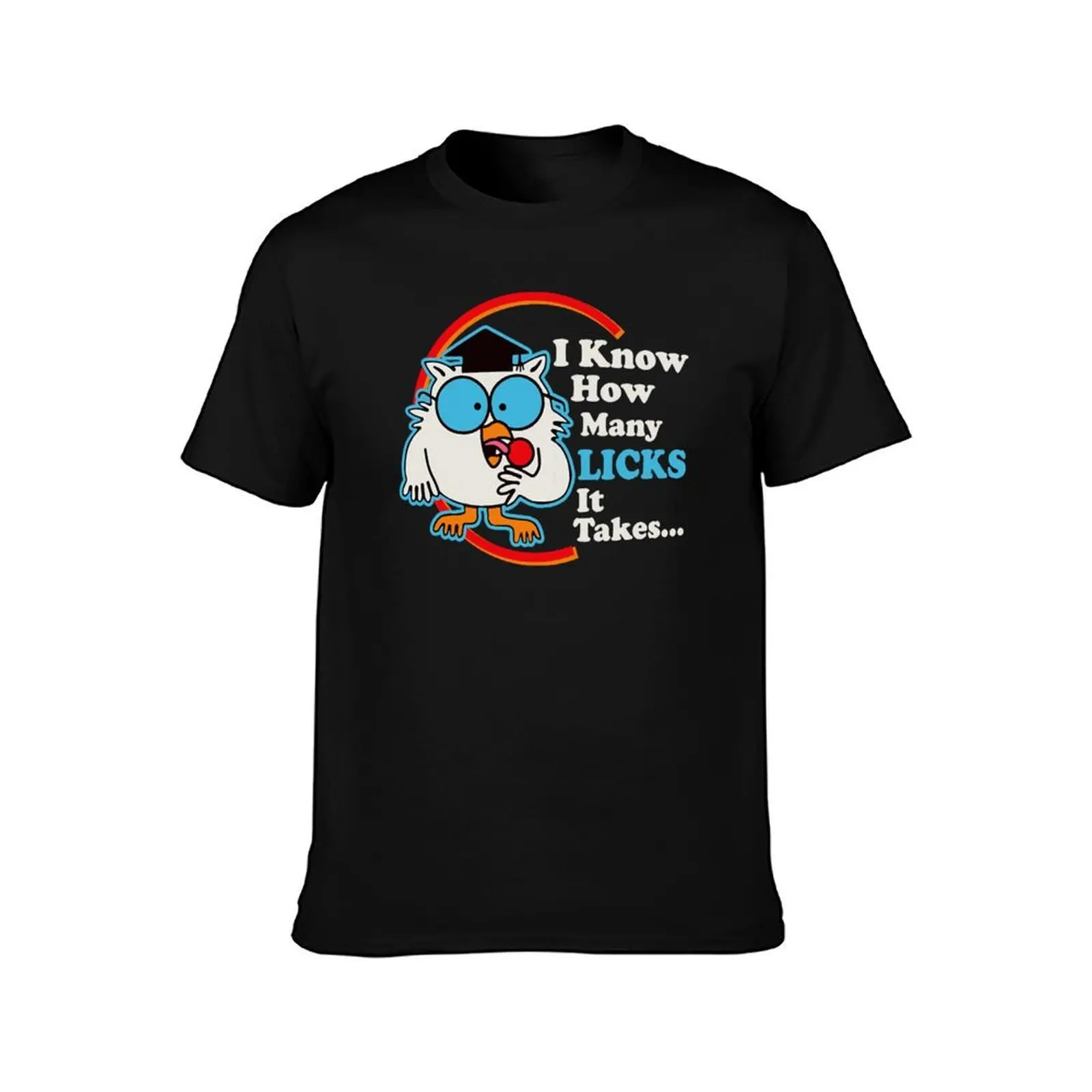 I Know How Many Licks It Takes T-Shirt High Elasticity Sports Tee Shirt T-Shirt