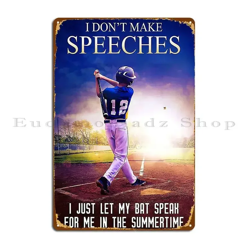 Baseball Player I Don T Make Speeches I Just Let My Bat Speak For Me Metal Sign Poster Designing Garage Club Painting