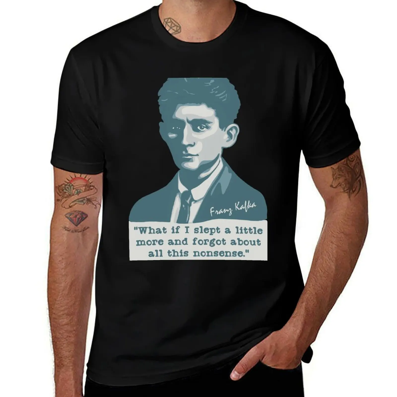 

Franz Kafka Portrait and Quote T-Shirt Luxury man shirts graphic animal prinfor boys tshirts for men
