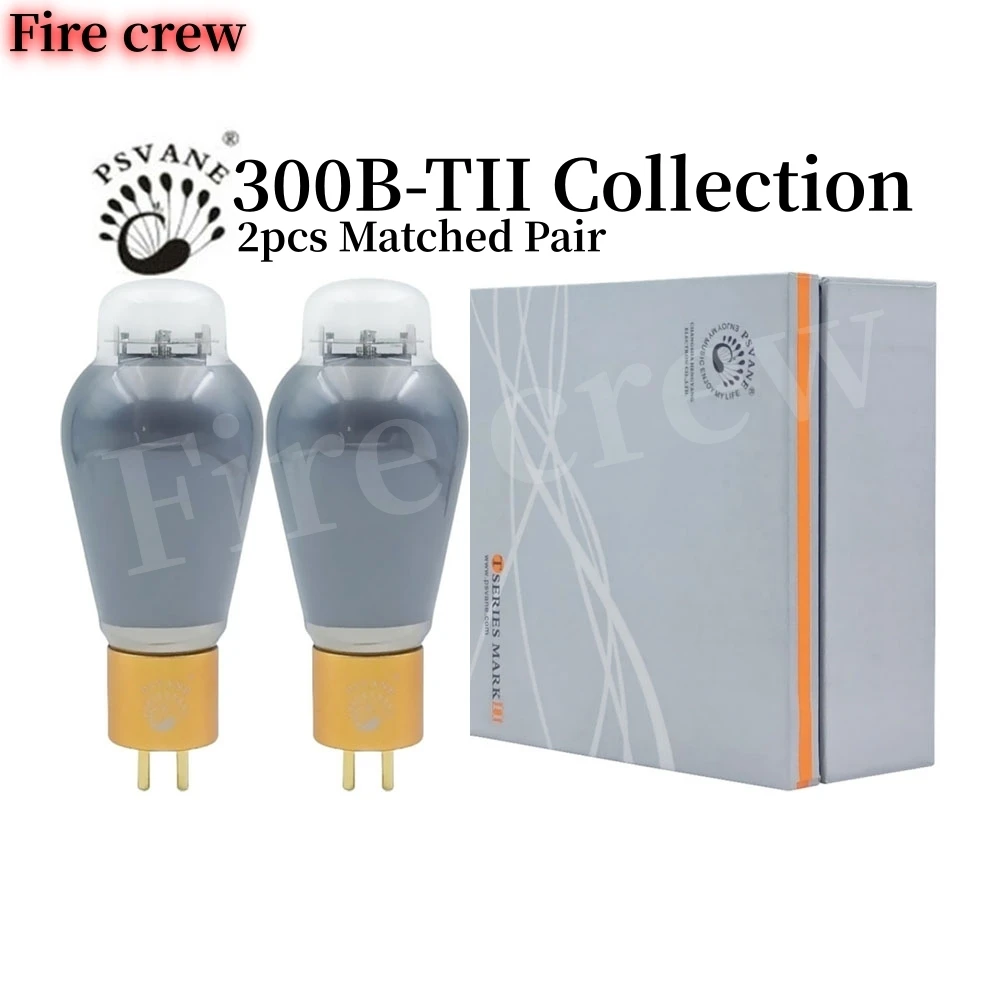 Fire Crew PSVANE 300B MARKII Vacuum Tube 300B-TII Collection Version Upgrade 300B 300BN HIFI Audio Valve Electronic Tube Amp DIY