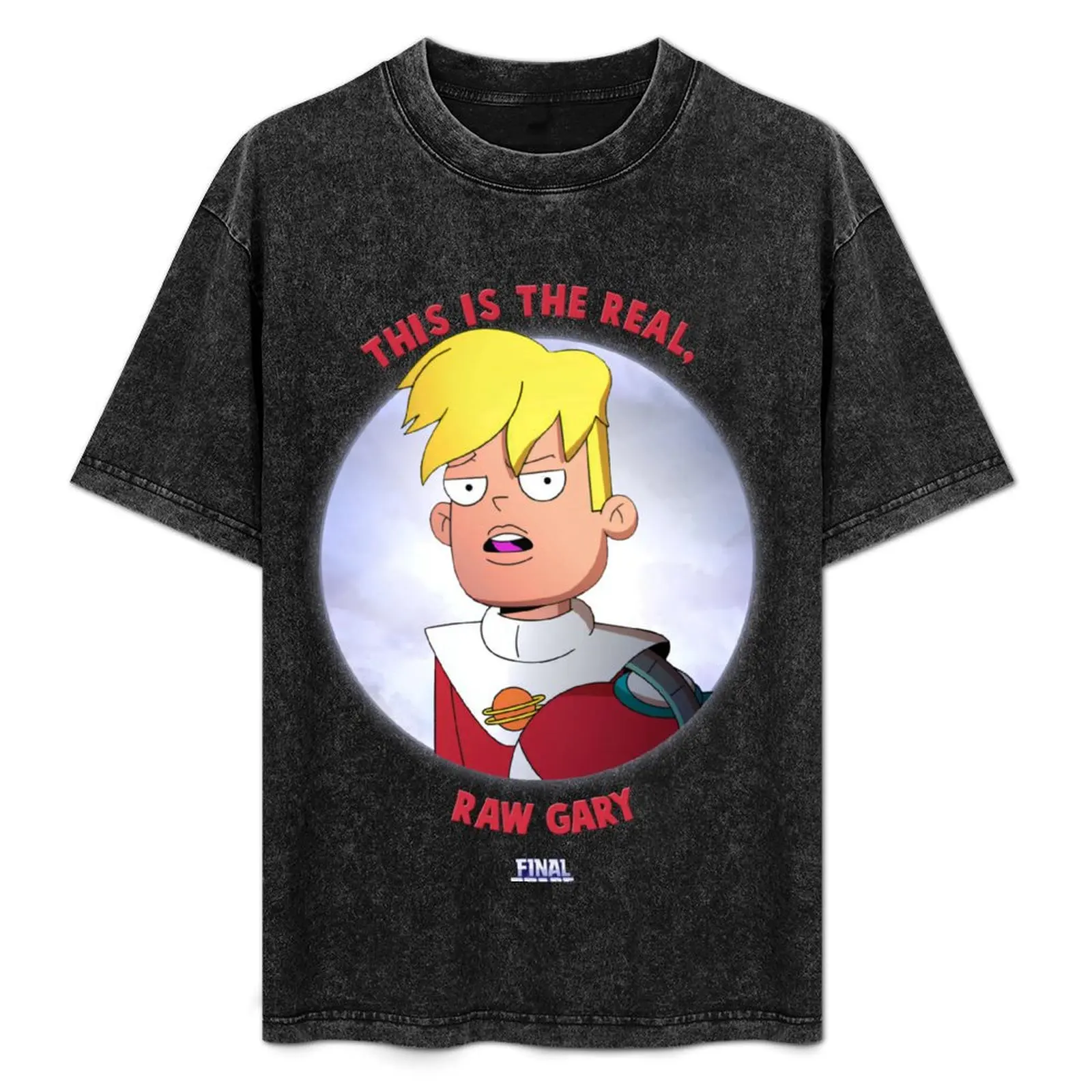 Final Space - Real Raw Gary T-Shirt graphics man clothes t shirts for men graphic