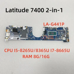 LA-G441P For Dell Latitude 7400 2-in-1 Laptop Motherboard With I5-8265U/8365U I7-8665UCPU 8G/16G RAM CN-0R5P25 100% Tested OK