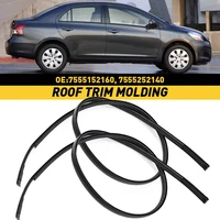 2 uds izquierda y derecha para Toyota Yaris Sedan 2007 2008 2009 2010 2011 moldura de techo reemplazo # 75551-52160 75552-52140
