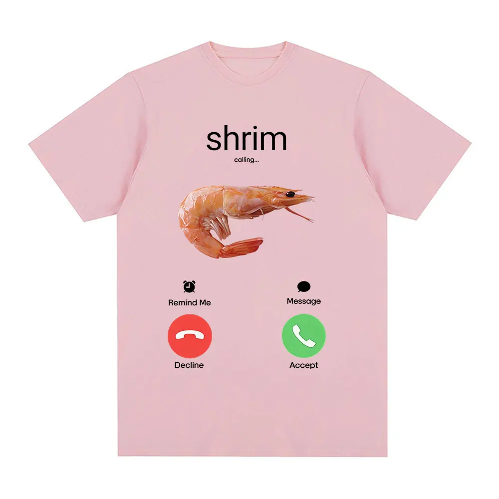 Shrim Is Calling Lustige Garnelen Meme T-Shirt Männer Frauen Kleidung Mode Harajuku Kurzarm T-shirts Baumwolle Casual T Shirts Tops – Detail 7