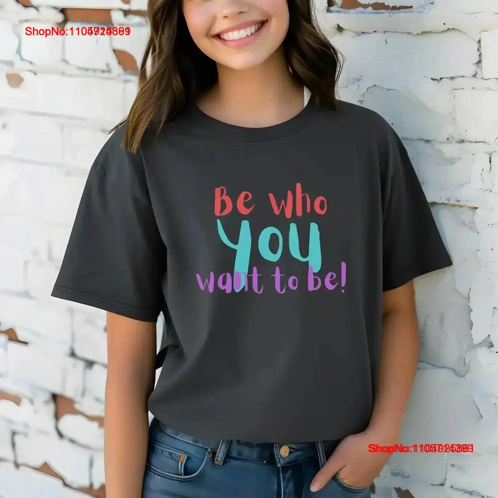Inspirational T Shirt 'Be Who You Want to Be' Motivational Quote for Self Expression Empowerment Personal Growth vintage