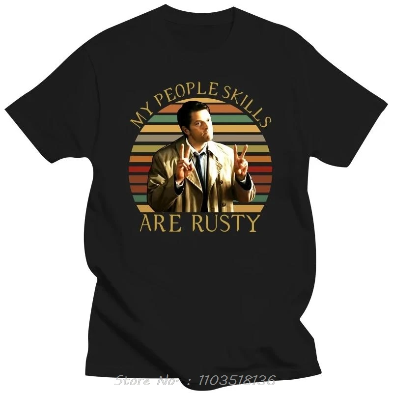 Supernatural My People Skills Are Rusty T Shirt Cotton Tshirt Short Sleeves Funny TV Castiel shirt Streetwear Oversize T-shirt