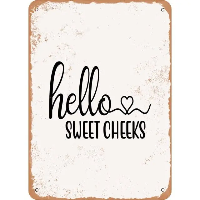 Vintage Metal Sign Hello Sweet Cheeks 2 Metal Tin Sign Aluminum Sign For Home Coffee Bar Wall Decor 8x12 inch