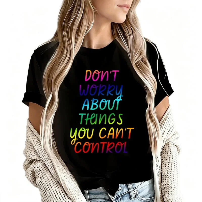 Don'T Worry about Things You Can'T Control Women's T-Shirt 100% Cotton Funny Graphic Short Sleeve Tee Novelty Shirt Casual Crew Neck Top S-5Xl