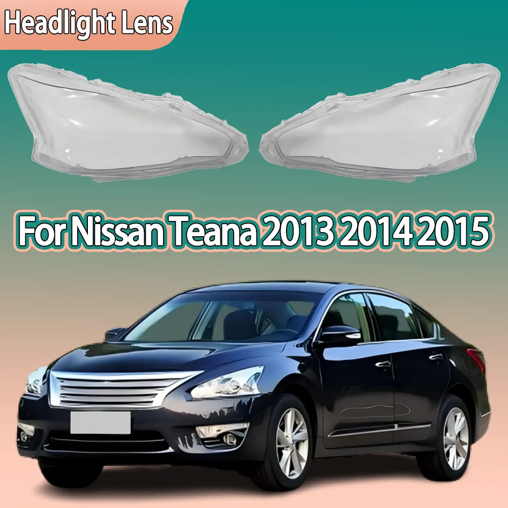 

For Nissan Teana 2013 2014 2015 Car Front Headlight Cover Transparent Lampshade Plexiglass Replace Original Lens Shell