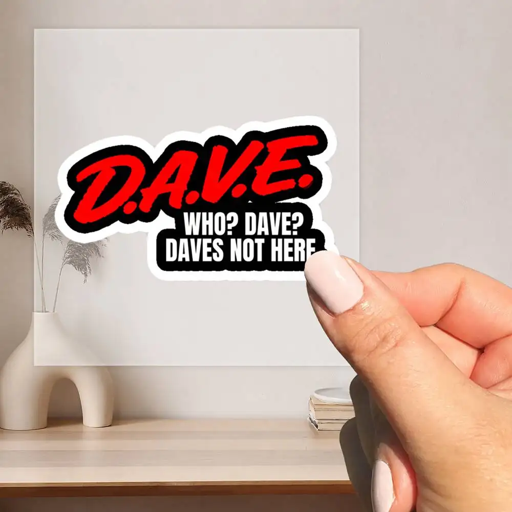 DARE Parody - D.A.V.E. Daves Not Here Waterproof stickers for decorating car windows motorcycles and computers.