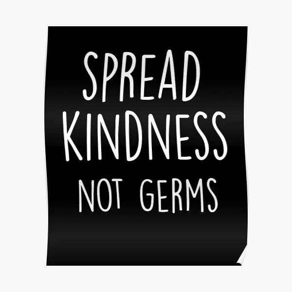 Spread Kindness Not Germs  Poster Room Painting Decoration Decor Modern Home Wall Vintage Funny Picture Mural Art Print No Frame