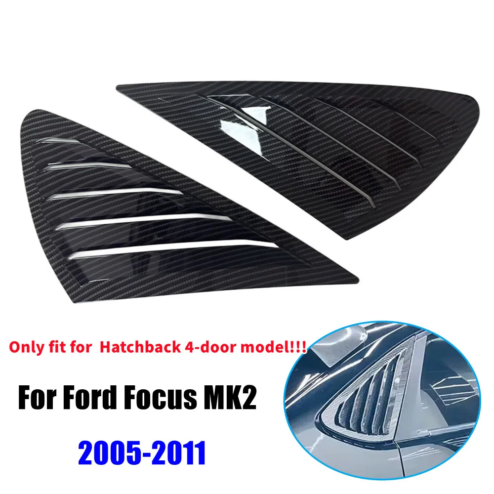 

Пара для Ford Focus MK2 Hatchback 2005-2011, крышка жалюзи на заднее окно автомобиля, внешняя боковая вентиляционная накладка, совок из АБС-пластика