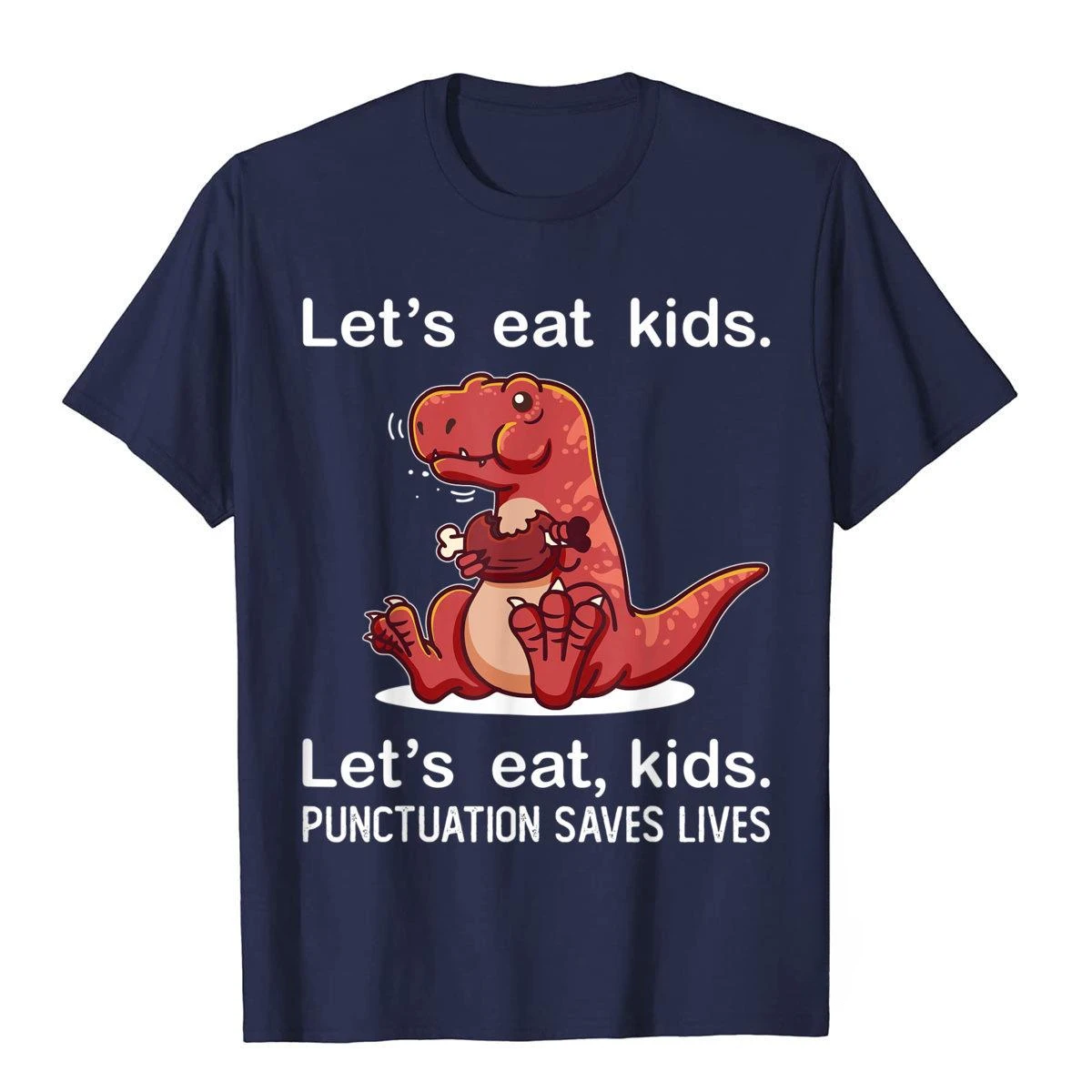 Let's Eat Kids Punctuation Saves Lives Funny Grammar T-Rex T-Shirt Prevalent Men T Shirts Cotton Tees Printed On