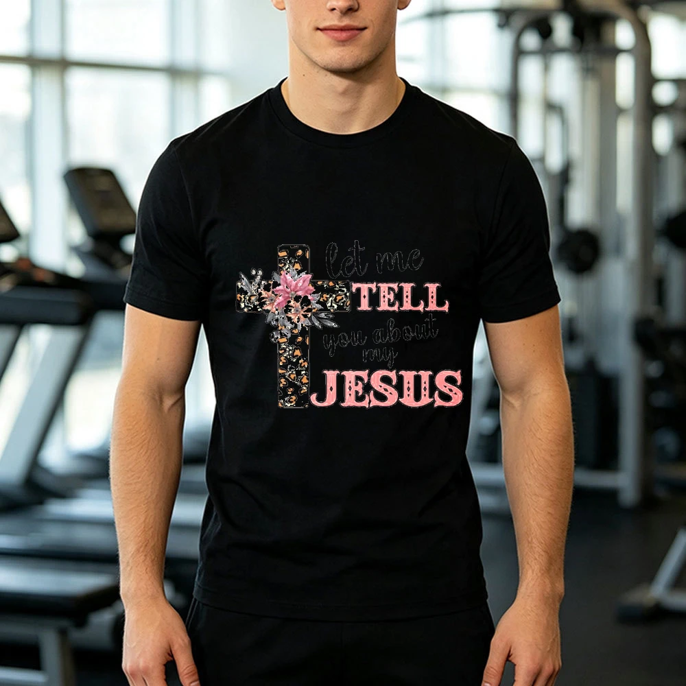 Pink Leopard Print Flower Adorned Cross Let Me Tell about My Jesus Male White T Shirt Sweet Feminine Aesthetic Clothes