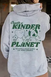 Create a Kinder Planet Hoodie Aesthetic Women Long Sleeve Save the Planet Hoody