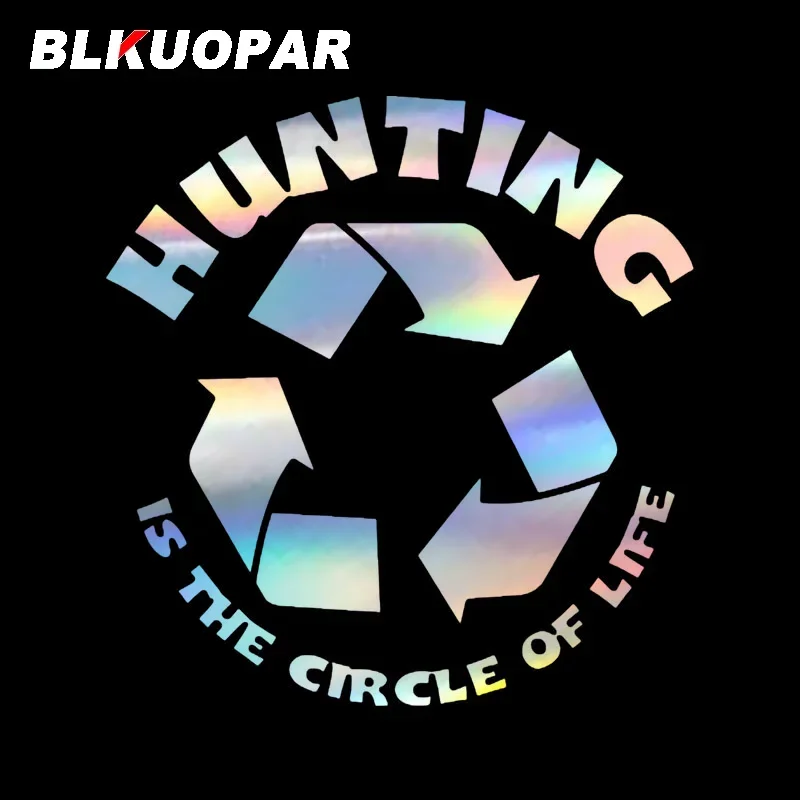 

BLKUOPAR HUNTING Is The Circle Of Life Laser Car Stickers Environment Protection Decals Fashion Silhouette Motorcycle Goods