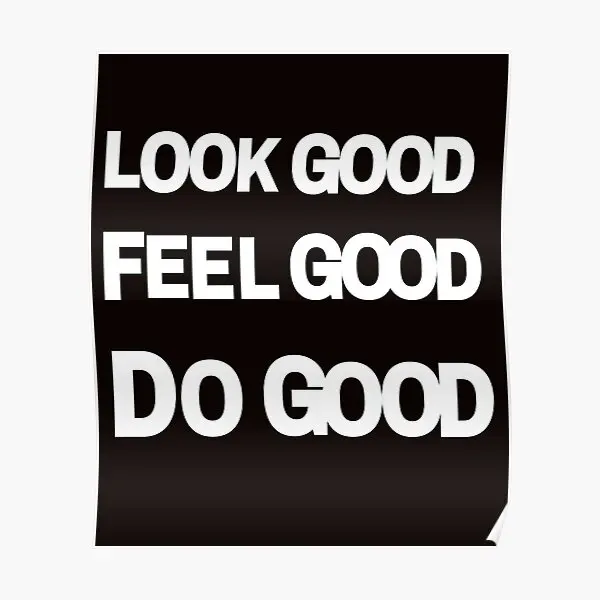 Look Good Feel Good Do Good  Poster Mural Vintage Home Picture Decor Decoration Funny Painting Room Print Modern Art No Frame