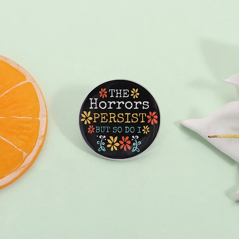 The Horrors Persist But So Do I Enamel Pin Spooky Season Halloween Brooch Lapel Badge Fashion Jewelry Gift for Friends