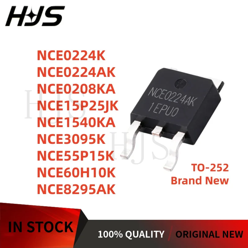 10pcs/lot NCE0224K NCE0224AK NCE0208KA NCE15P25JK NCE1540KA NCE3095K NCE55P15K NCE60H10K NCE8295AK TO-252 MOS Tube NEW