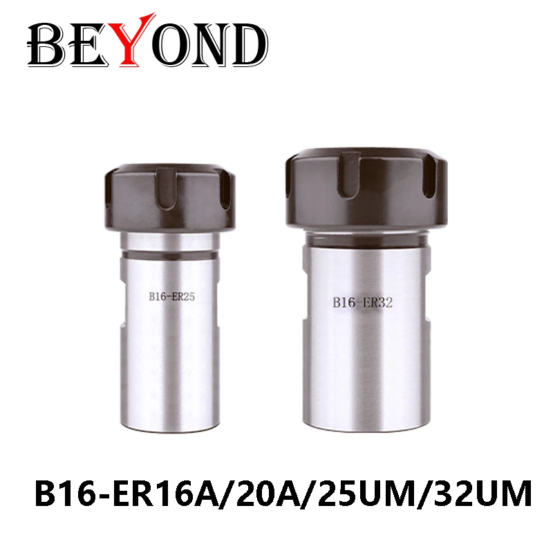 BEYOND ER 드릴 척 B16 ER16A ER20A ER25UM ER32UM CNC 공구 거치대 ER16 ER20 ER25 ER32 고정밀 드릴링 머신