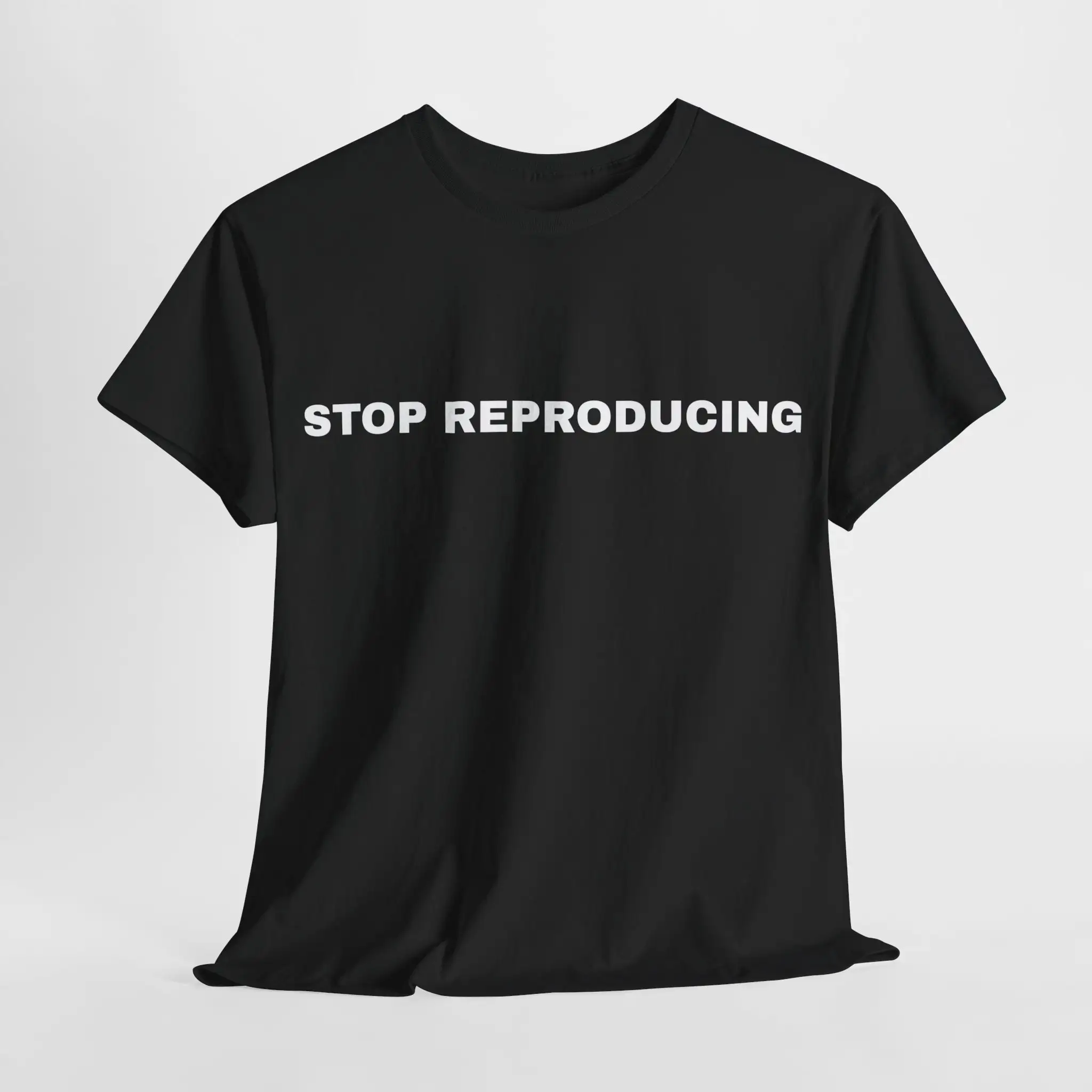 Stop Reproducing T Shirt Male Or Female Cotton 6 Colors Available Funny Parody Meme