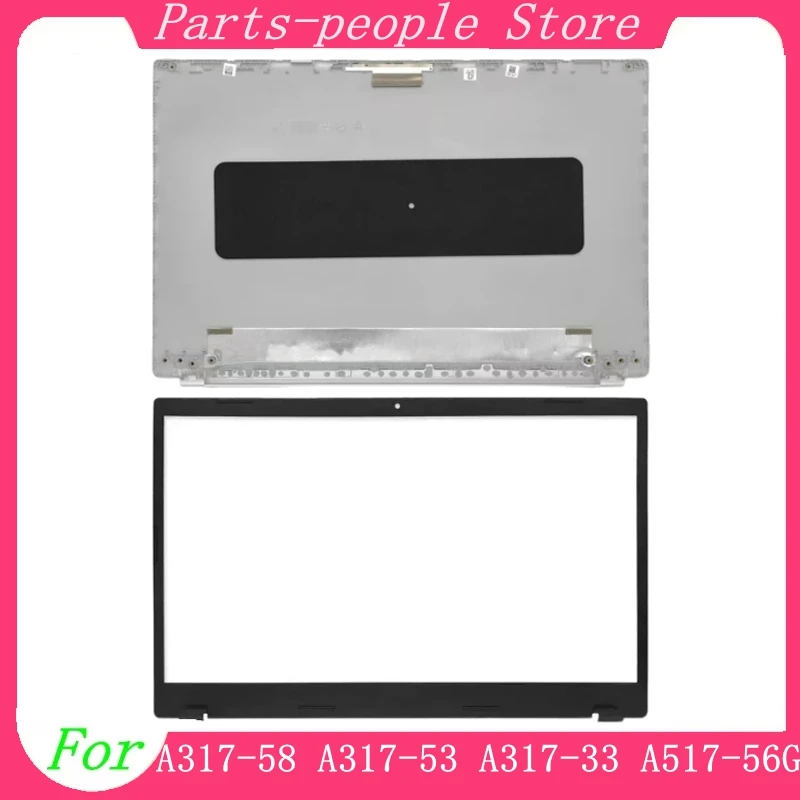 New Laptop For Acer Aspire 3 N20C6 A317-58 A317-53 A317-33 A517-56G LCD Back Cover Rear Lid Front Bezel Frame Replace Case