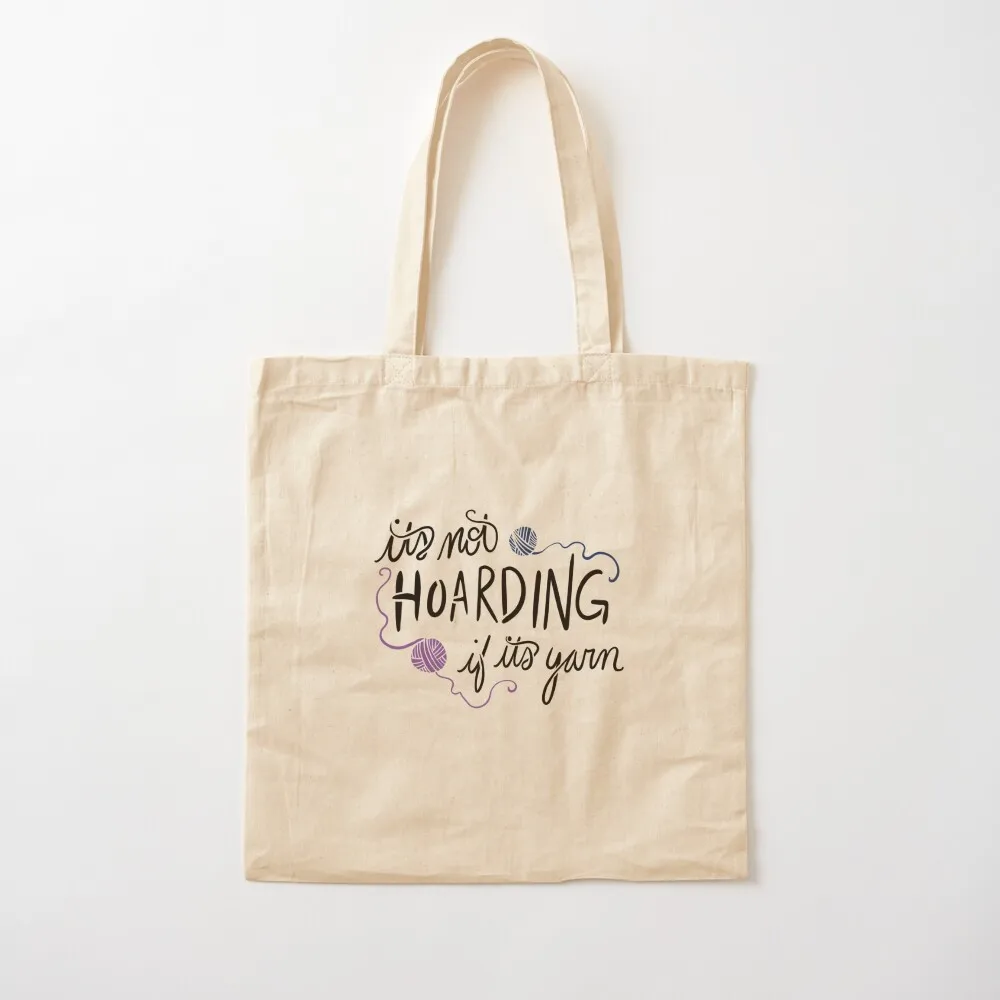 

It's not hoarding if it's yarn Tote Bag hand bag Big bag tote canvas eco pack Canvas Tote