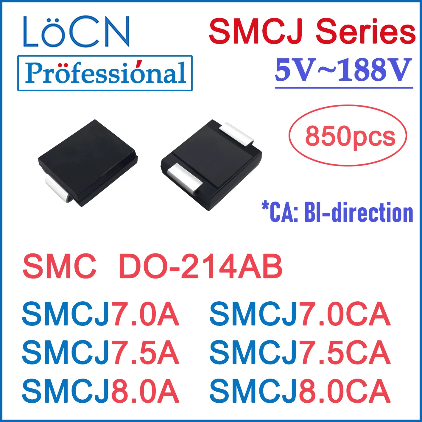 

850PCS TVS DIODE SMC SMCJ SMCJ7.0A SMCJ7.0CA SMCJ7.5A SMCJ7.5CA SMCJ8.0A SMCJ8.0CA DO214AB DO-214AB 7V 7.5V 8V High Quality LOCN