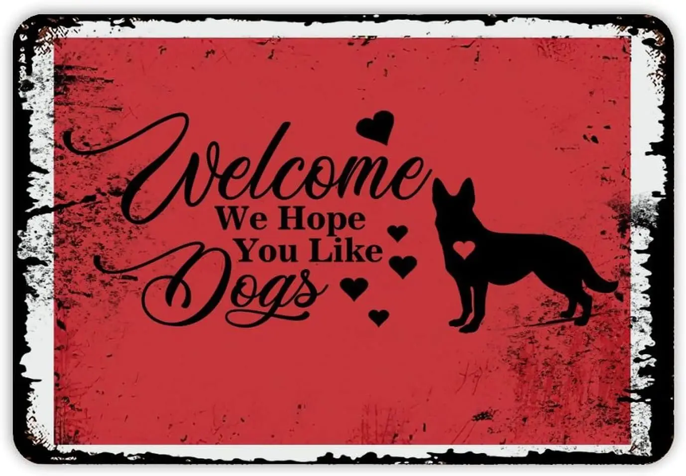 ENEDNATE Welcome We Hope You Like Dogs Metal Tin Sign 18x12 inch Business Retail Store Home Restaurant Bar Wall Decor Art Sign P