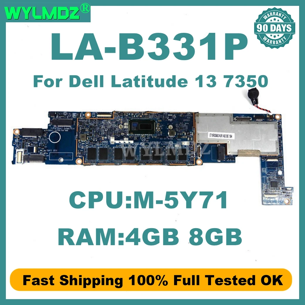 

LA-B331P with M-5Y10 M-5Y70 M-5Y71 CPU 4GB 8GB RAM Notebook Mainboard For Dell Latitude 13 7350 Laptop Motherboard
