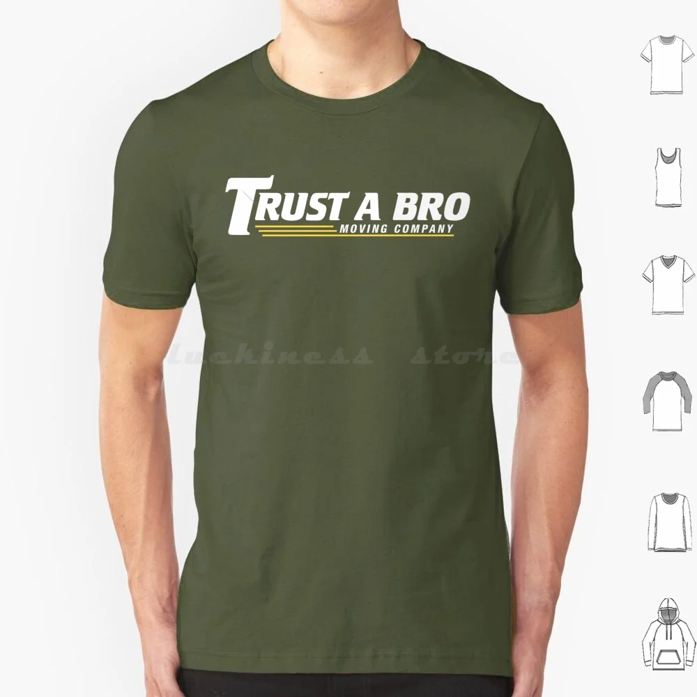 Trust A Bro Moving Company T Shirt Men Women Kids 6Xl Trust A Bro Trust Arrow Hawk Removal Company Truck Green Truck Eye Bow