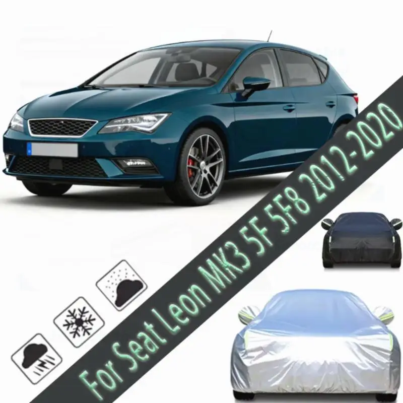 

Для Full для Seat Leon MK3 5F 5F8 2012-2020 водонепроницаемый пылезащитный уличный защитный козырек от снега автомобильные чехлы