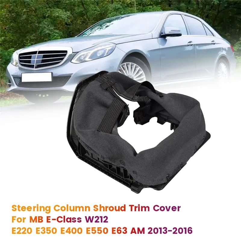 

A42M-Накладка на кожух рулевой колонки автомобиля A2126805508 для Mercedes Benz MB E-Class W212 E220 E350 E400 E550 E63 AM 2013-2016