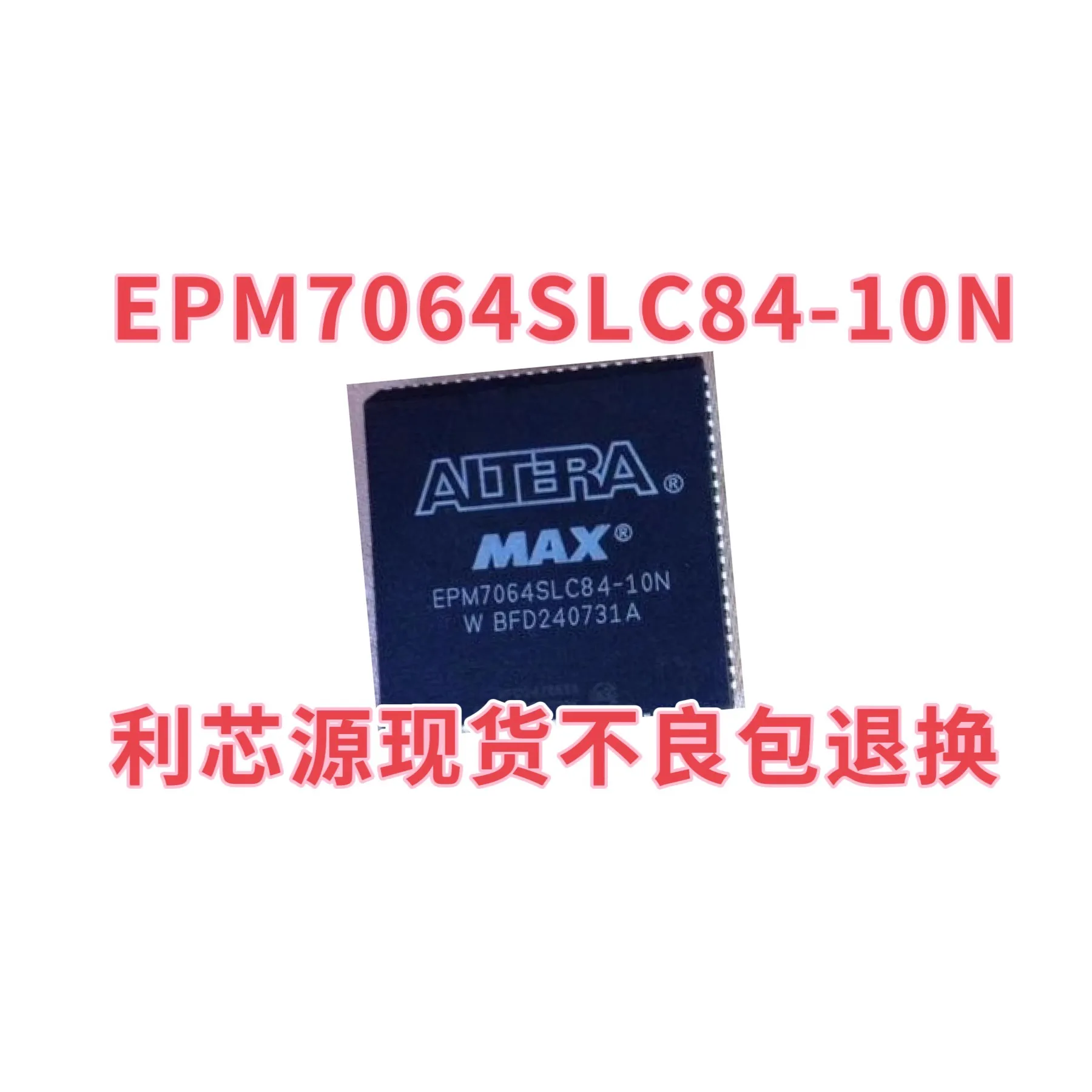 EPM7064SLC84-10N EPM7064SLC84-15N EPM7064SLC84-7 Chip PLCC84 Packaging