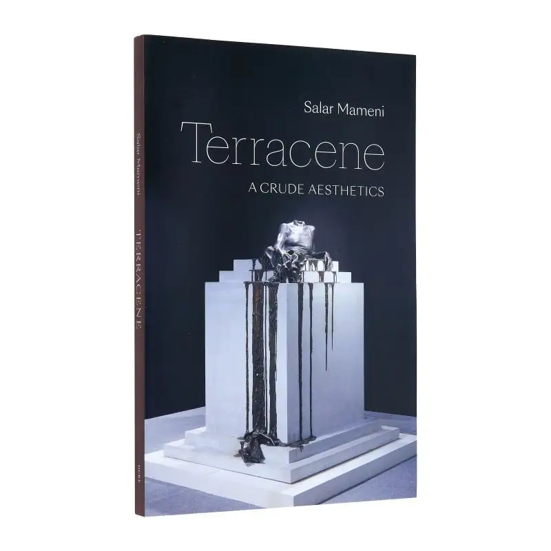 

TerraceneA Crude Aesthetics Salar Mameni Duke University Press 9781478025061 Book