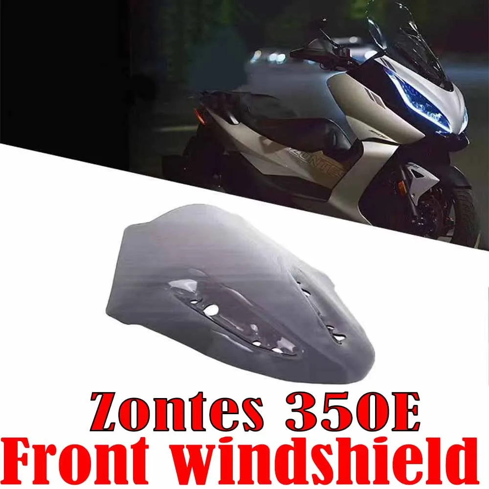 

For Zontes 350E E350 350e Motorcycle Sport Wind Deflectors Windshield Windscreens Viser Visor Accessories 350E