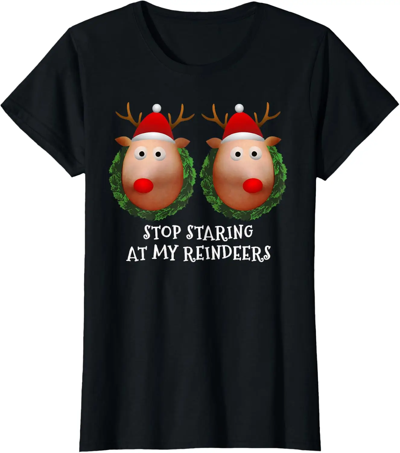 Womens Stop Staring At My Reindeers Boobs Ugly Gag Xmas Sweater Short Sleeve T-Shirt Breathable, heavyweight pure cotton short-sleeve top—stylish, plus-size, and suitable for year-round wear with a sporty, casual vibe