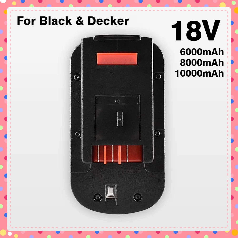 

18V 6000/8000/10000mah Rechargeable Tools Battery For Black&Decker Hpb18 Fs180 A1718 A18NH BD18PSK EPC18 HP188F2B KC1800S