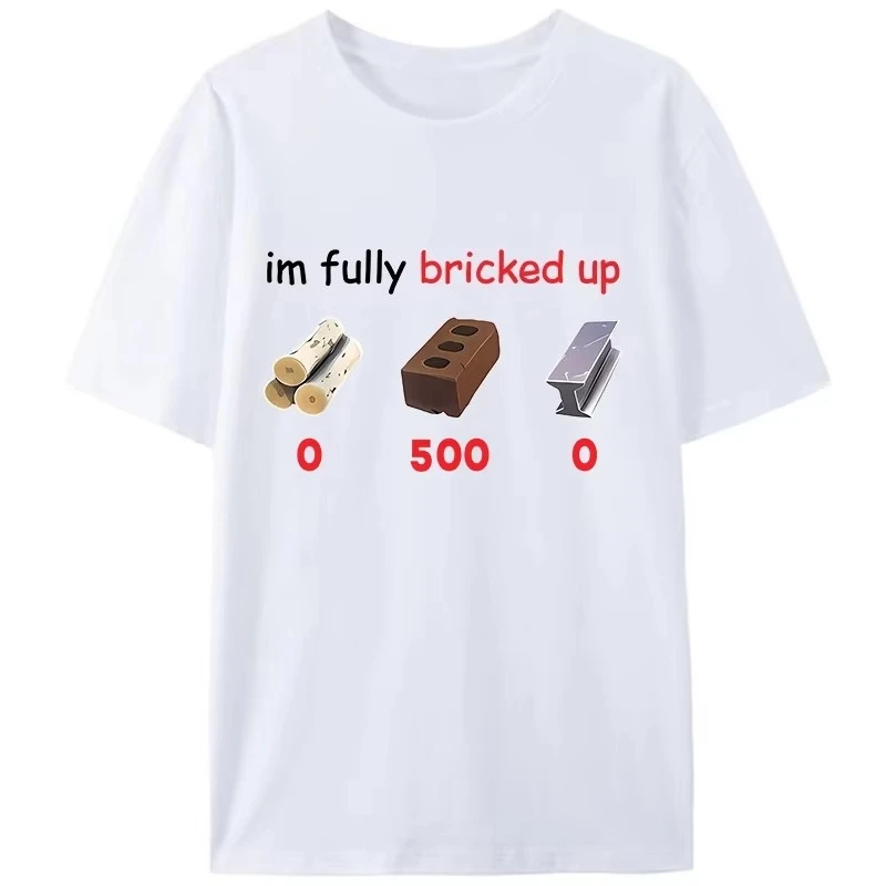Funny Saying I’m Im Fully Bricked Up T-Shirt Clothing Family Holiday Gift Pattern Tops Women Tee Shirts