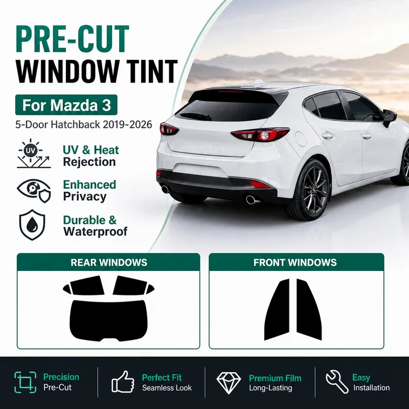 Premium Pre-Cut Window Tint For Mazda 3 5-Door Hatchback 2019-2026 Durable UV Heat Rejection Waterproof Privacy Film Replacement