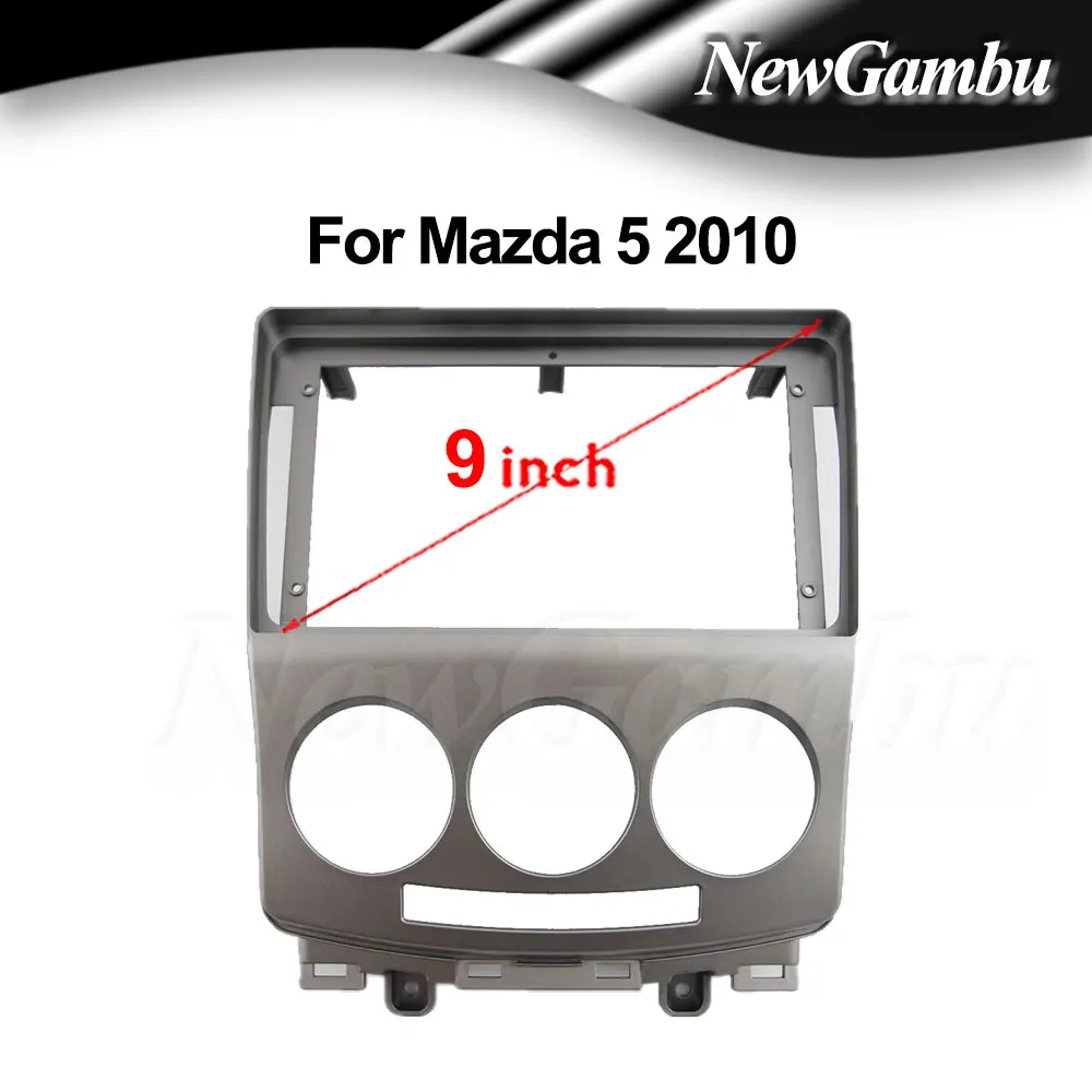 

NewGambu 9 Inch Car Radio FIT For Mazda 5 2010 Frame No Cable DVD GPS Mp5 ABS PC Plastic Fascia Dashboard Plane Frame