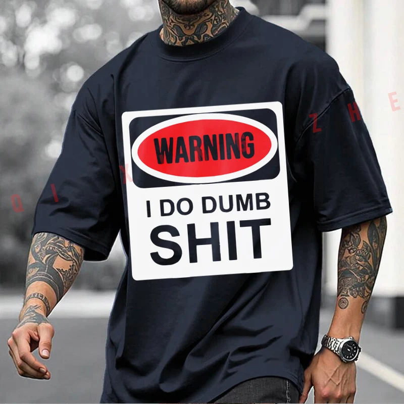 Warning I Do Dumb Shit Trendy Letter Print Moto Men's Summer Cotton T-shirt Short Sleeved Casual Round Neck Unisex Tops Tee 2026