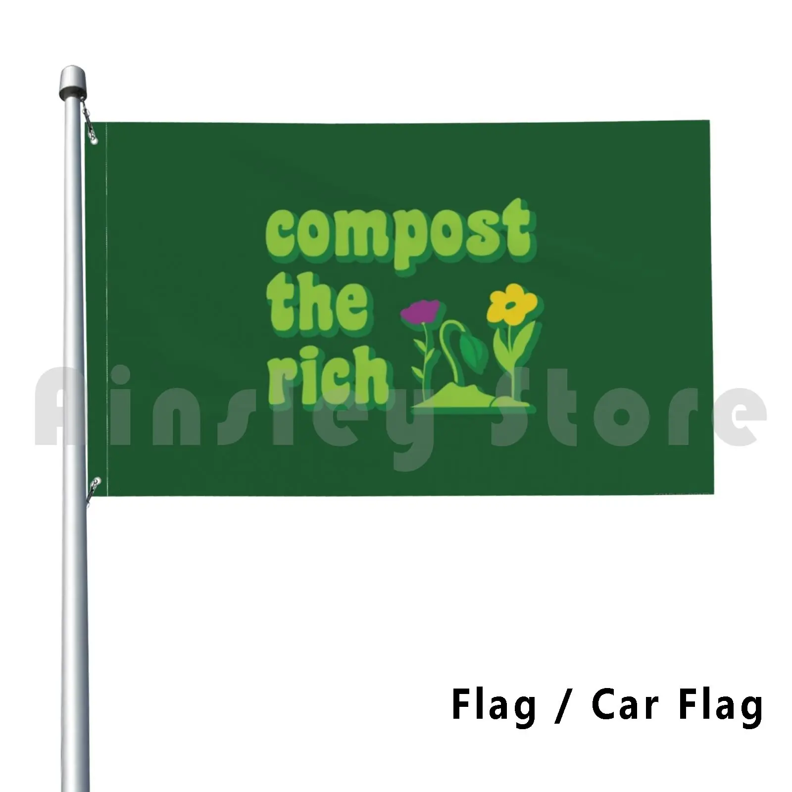 Compost The Rich Funny Gardener Flag Car Flag Funny Eat The Rich Compost The Rich Composting Environment