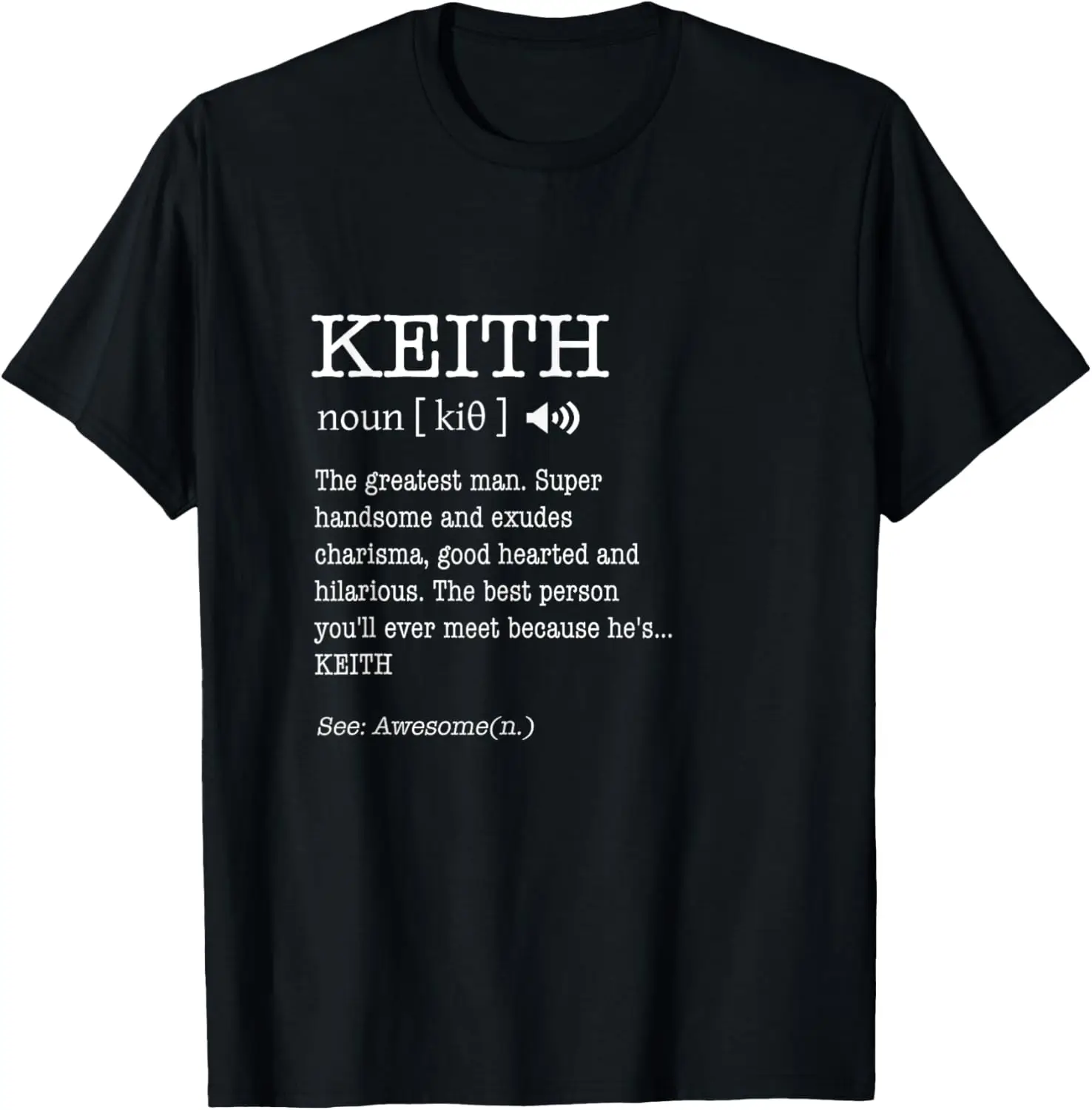 

The Name Is Keith Funny Man Definition T-Shirt