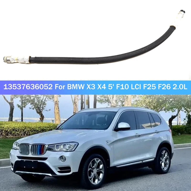 1 Piece Car Fuel Hose Tube Parts Accessories For BMW X3 X4 5' F10 LCI F25 F26 2.0L 13 53 7 636 052 / 13537636052