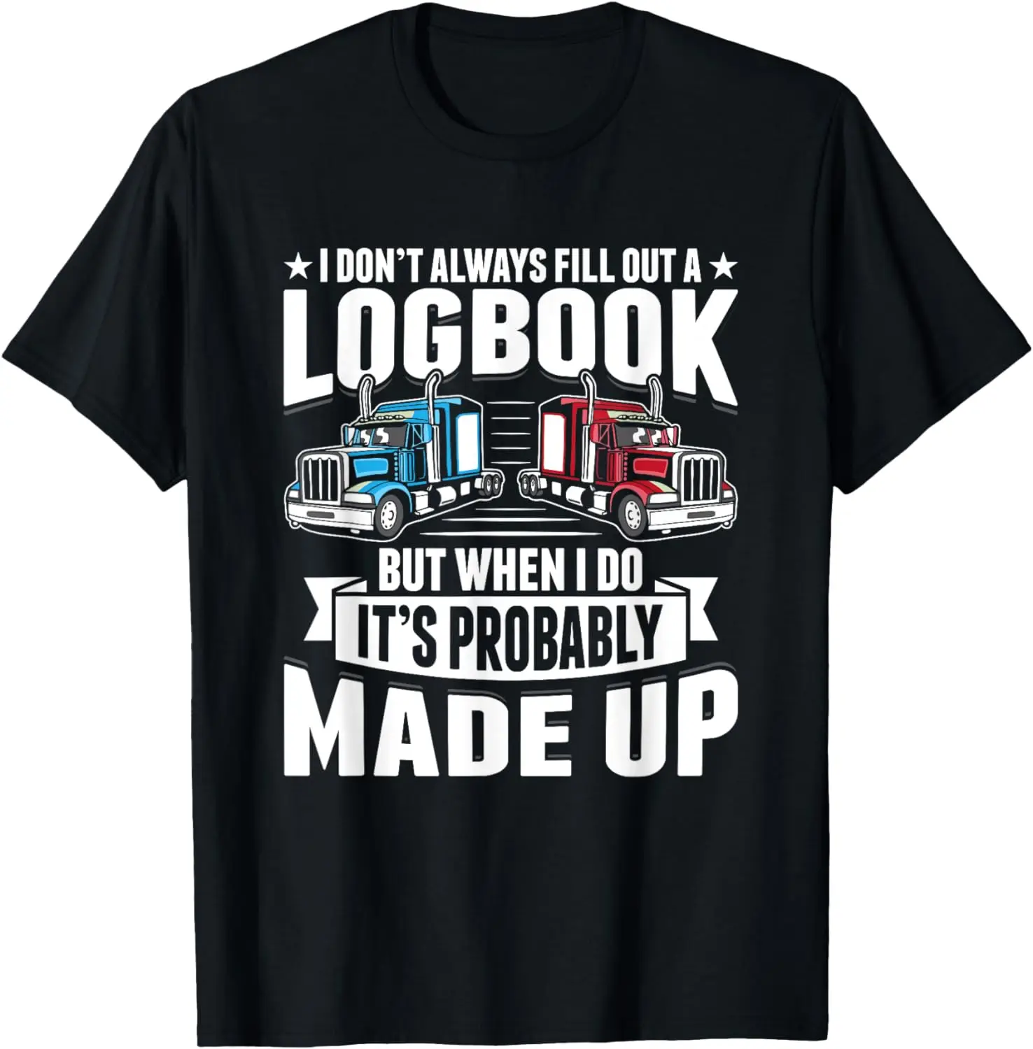 

Funny Trucker Logbook Truck Driving Tractor Trailer T-Shirt