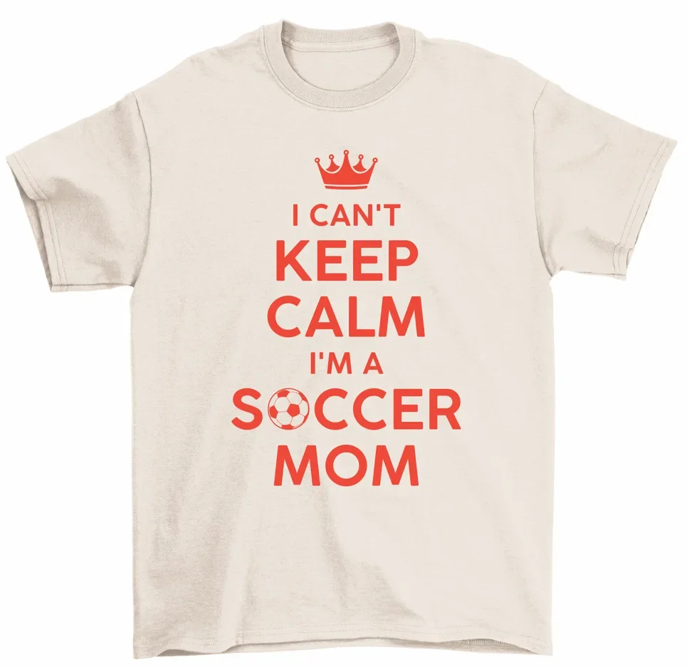 I Can't Keep Calm I'm A Soccer Mom T-Shirt Team  Youth Sports Player TeeY2K Summer Short Sleeves