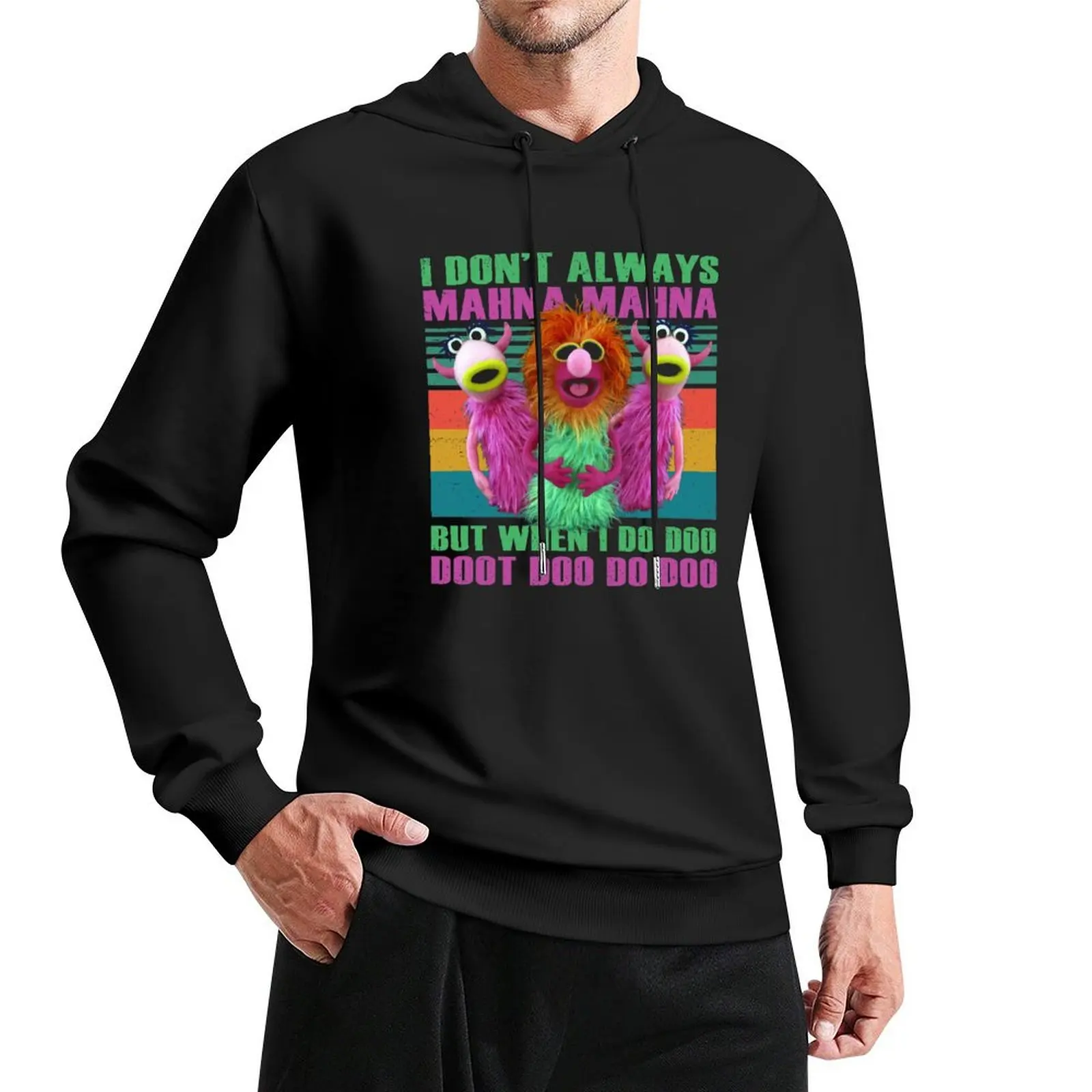 

Graphic Vintage I Don't Always Mahna Mahna Pullover Hoodie men's clothes tracksuits